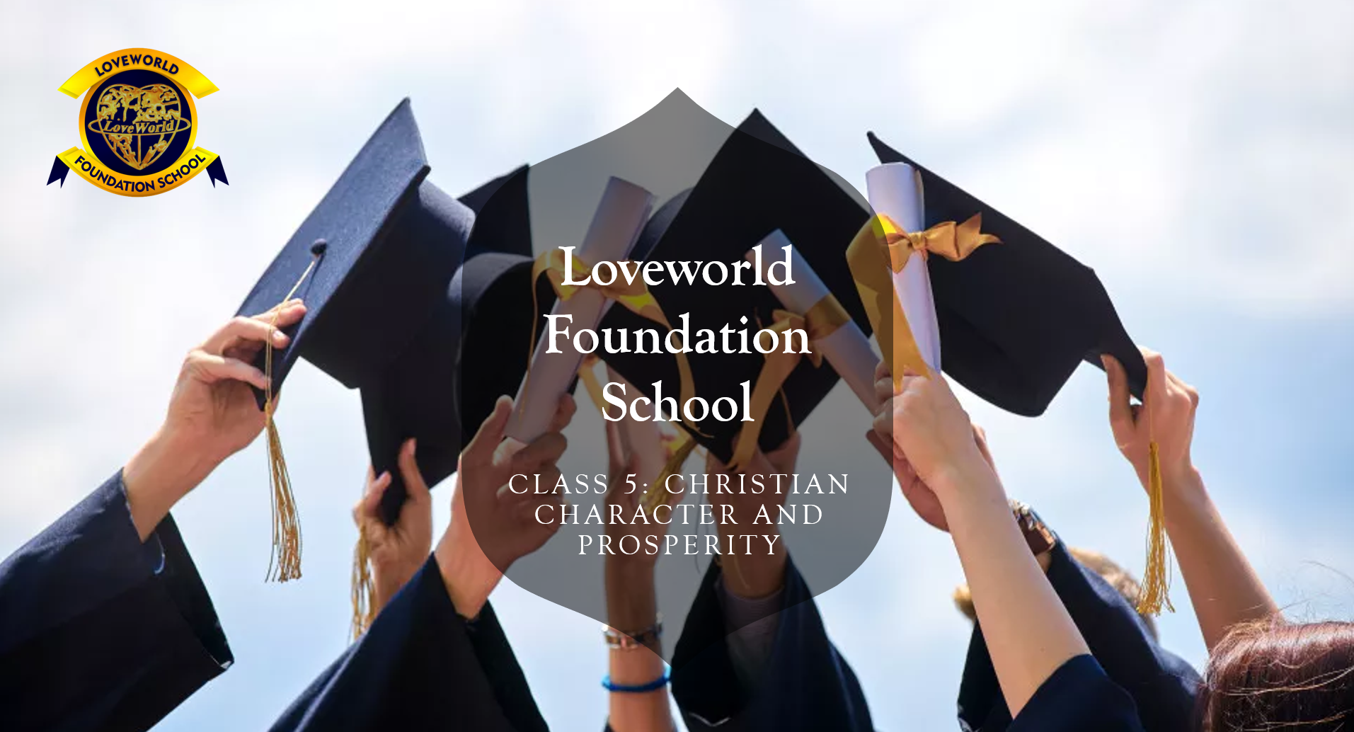 Loveworld Fondation School - Class 5 Christian Character and Prosperity